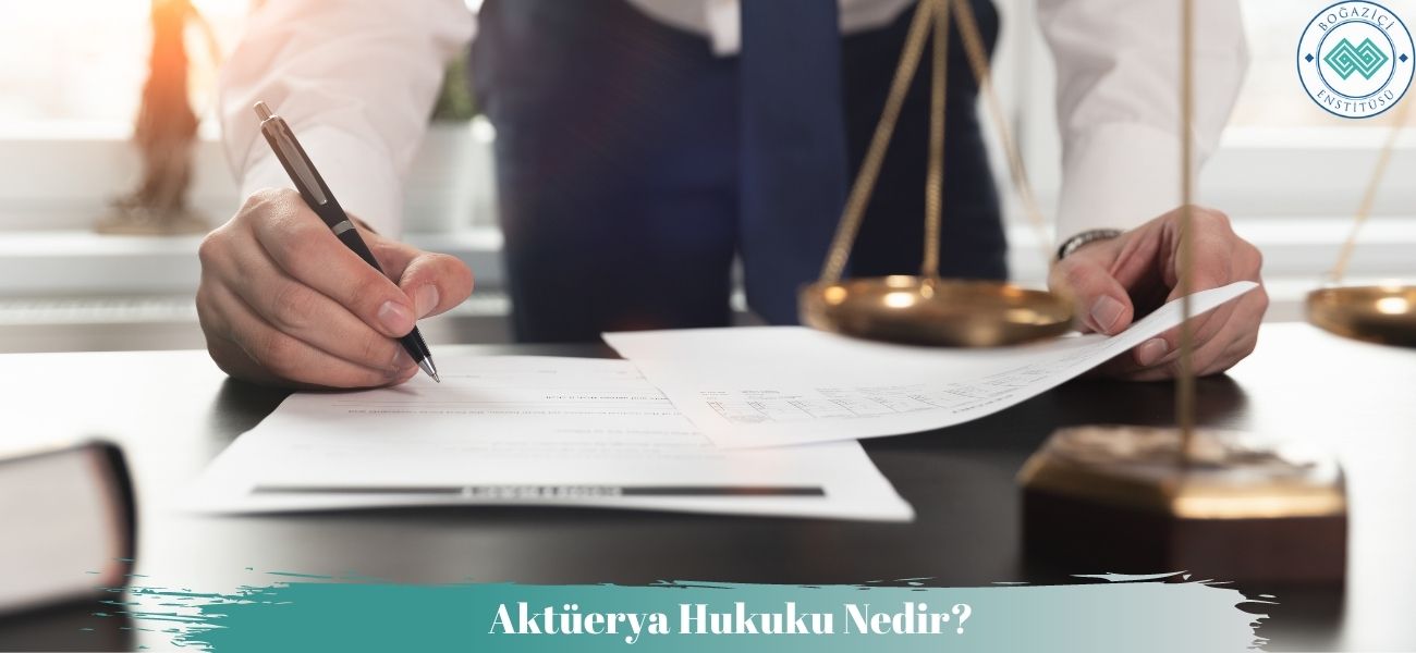 Aktüerya Hukuku Nedir?