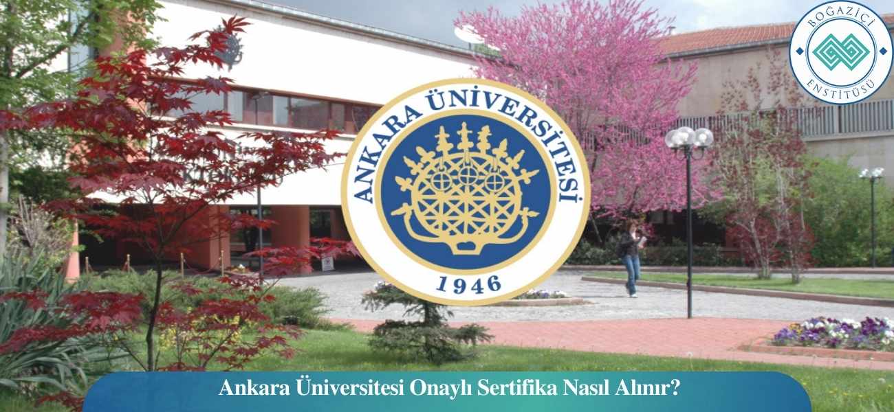 Ankara Üniversitesi Onaylı Sertifika Nasıl Alınır?