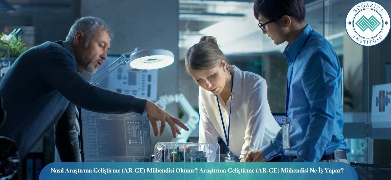 Nasıl Araştırma Geliştirme (AR-GE) Mühendisi Olunur? Araştırma Geliştirme (AR-GE) Mühendisi Ne İş Yapar?