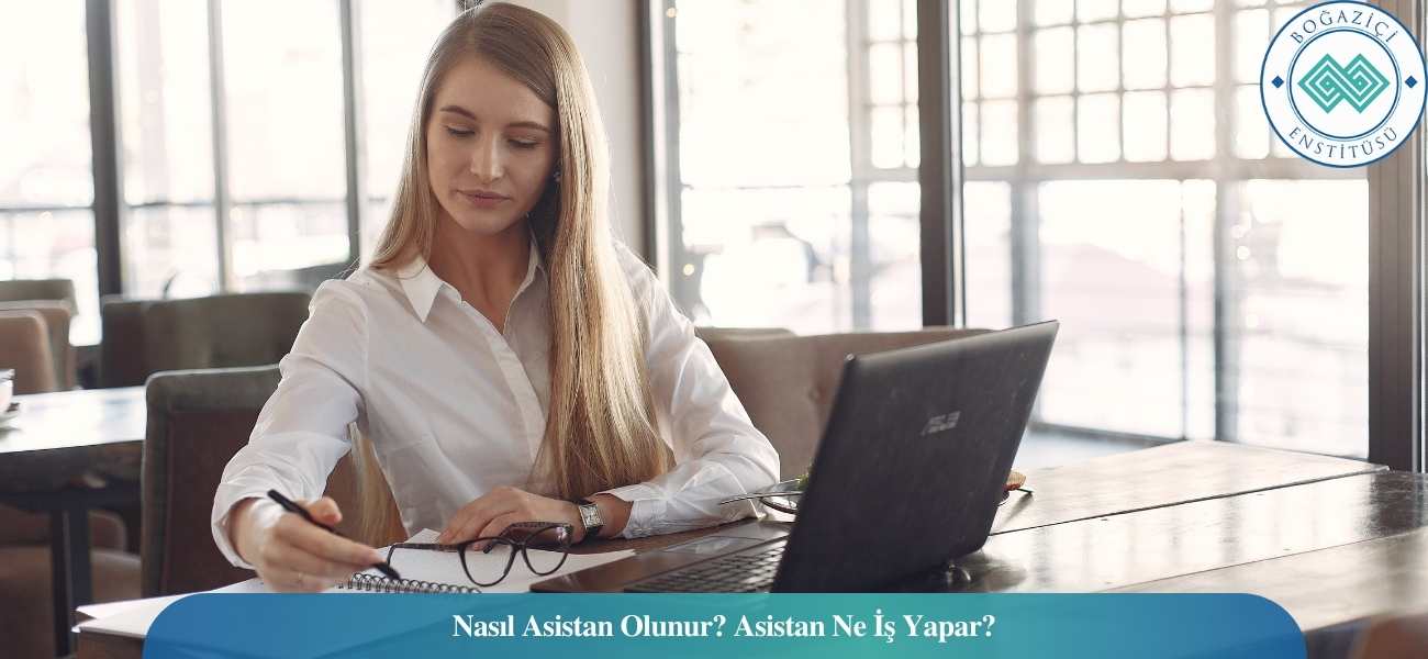 Nasıl Asistan Olunur? Asistan Ne İş Yapar?