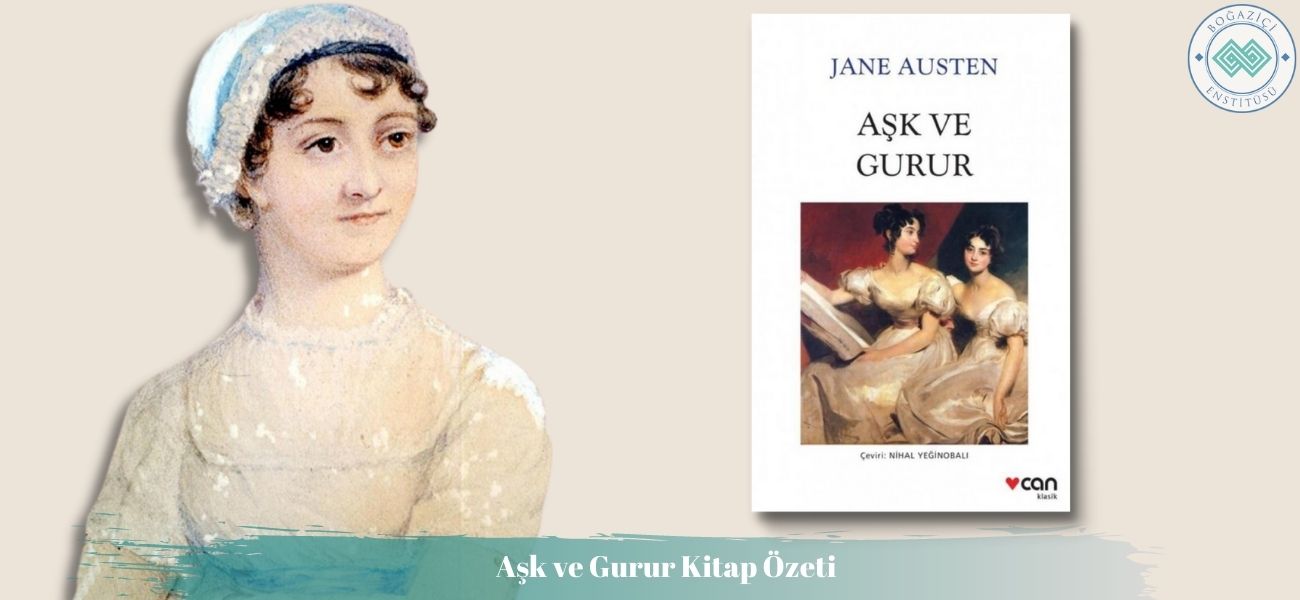 Aşk ve Gurur Kitap Özeti ve Konusu