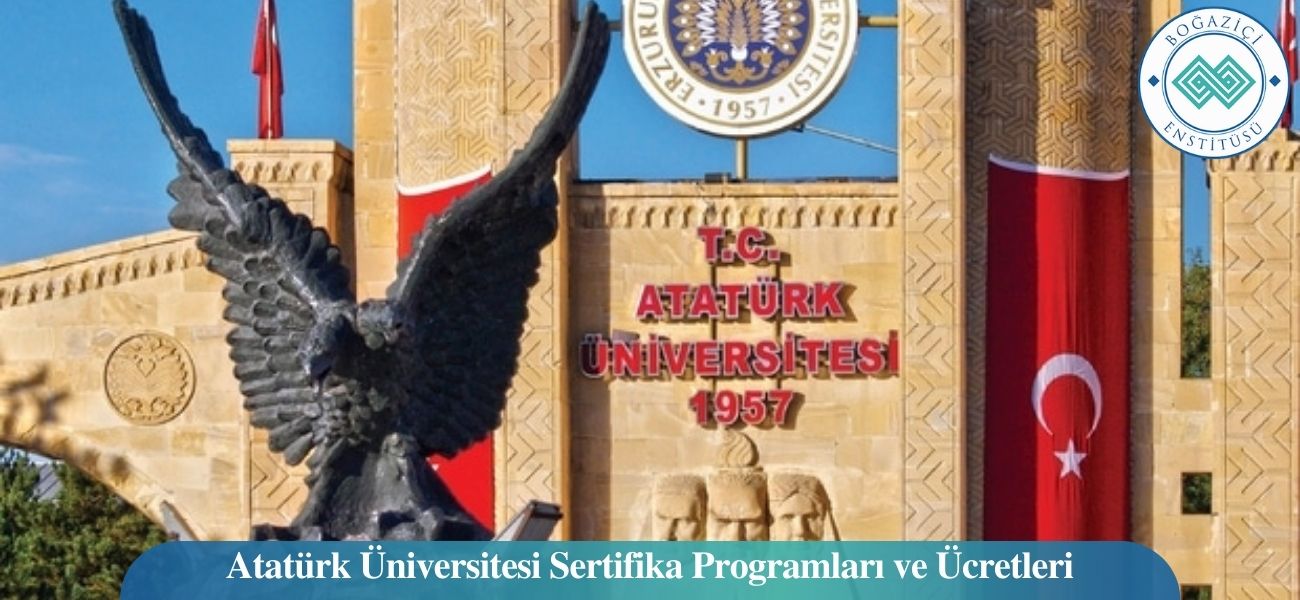Atatürk Üniversitesi Sertifika Programları ve Ücretleri