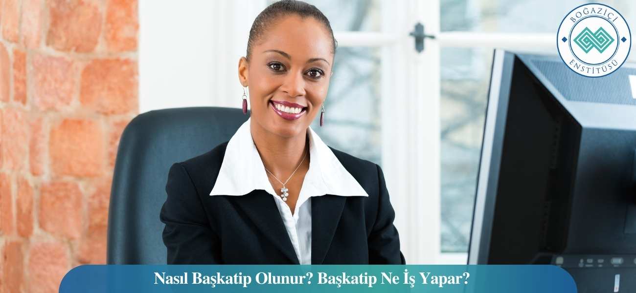 Nasıl Başkatip Olunur? Başkatip Ne İş Yapar?