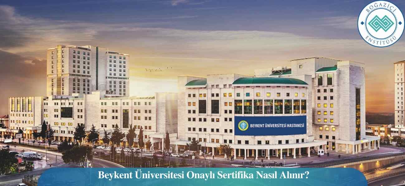 Beykent Üniversitesi Onaylı Sertifika Nasıl Alınır?