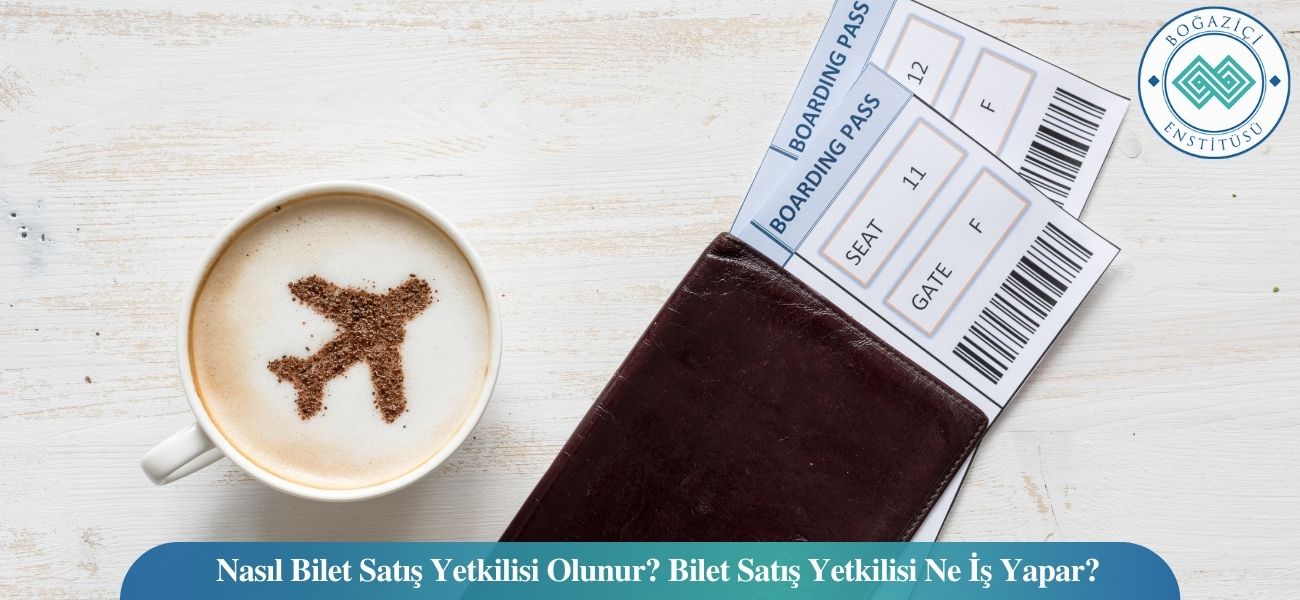 Nasıl Bilet Satış Yetkilisi Olunur? Bilet Satış Yetkilisi Ne İş Yapar?