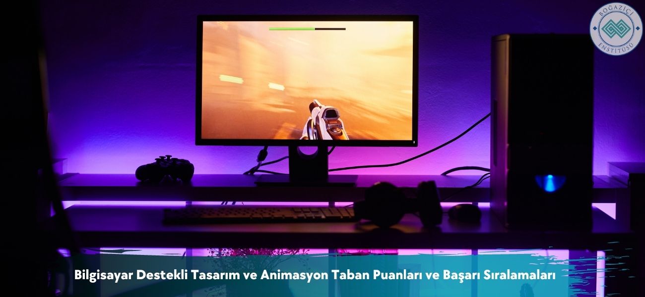 Bilgisayar Destekli Tasarım ve Animasyon 2025 Taban Puanları Bilgisayar Destekli Tasarım ve Animasyon 2025 Taban Puanları