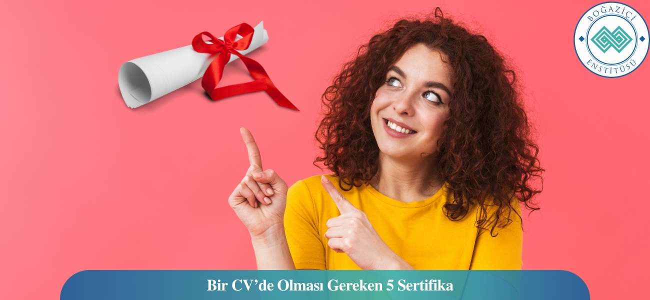 CV’de Olması Gereken En Önemli Sertifikalar