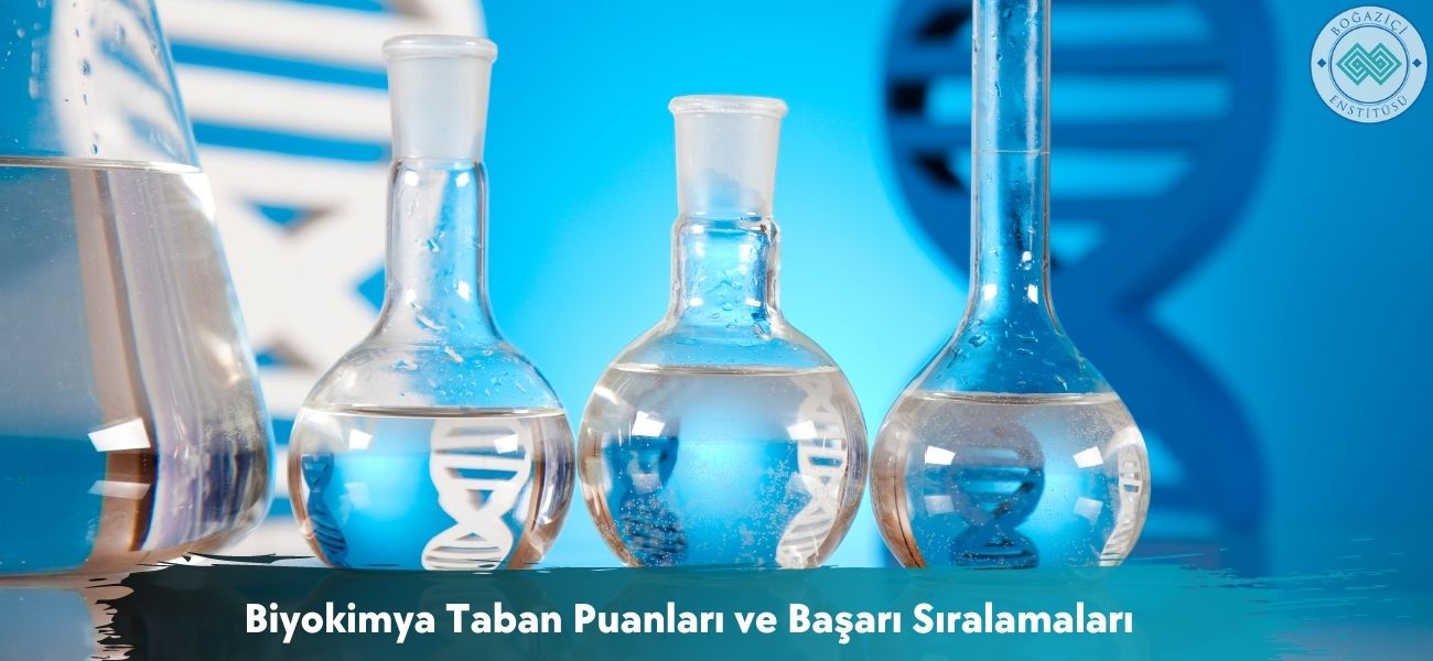 Biyokimya 2025 Taban Puanları ve Başarı Sıralamaları