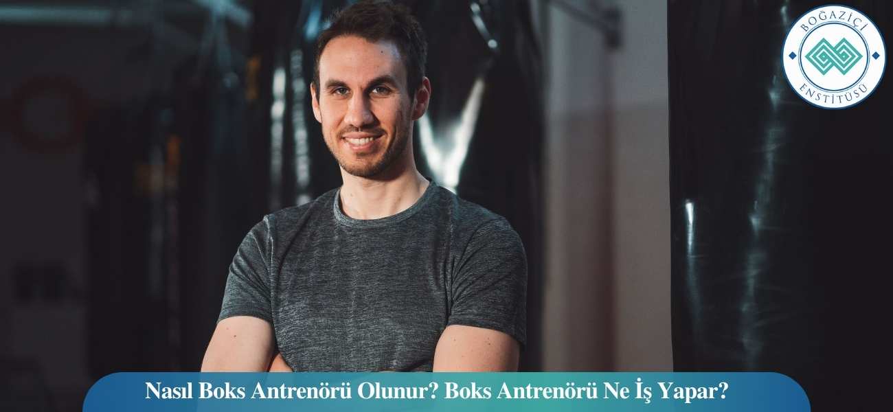 Nasıl Boks Antrenörü Olunur? Boks Antrenörü Ne İş Yapar?