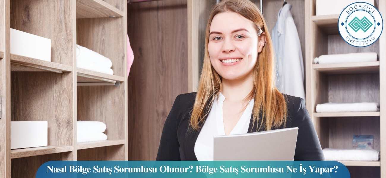 Nasıl Bölge Satış Sorumlusu Olunur? Bölge Satış Sorumlusu Ne İş Yapar?