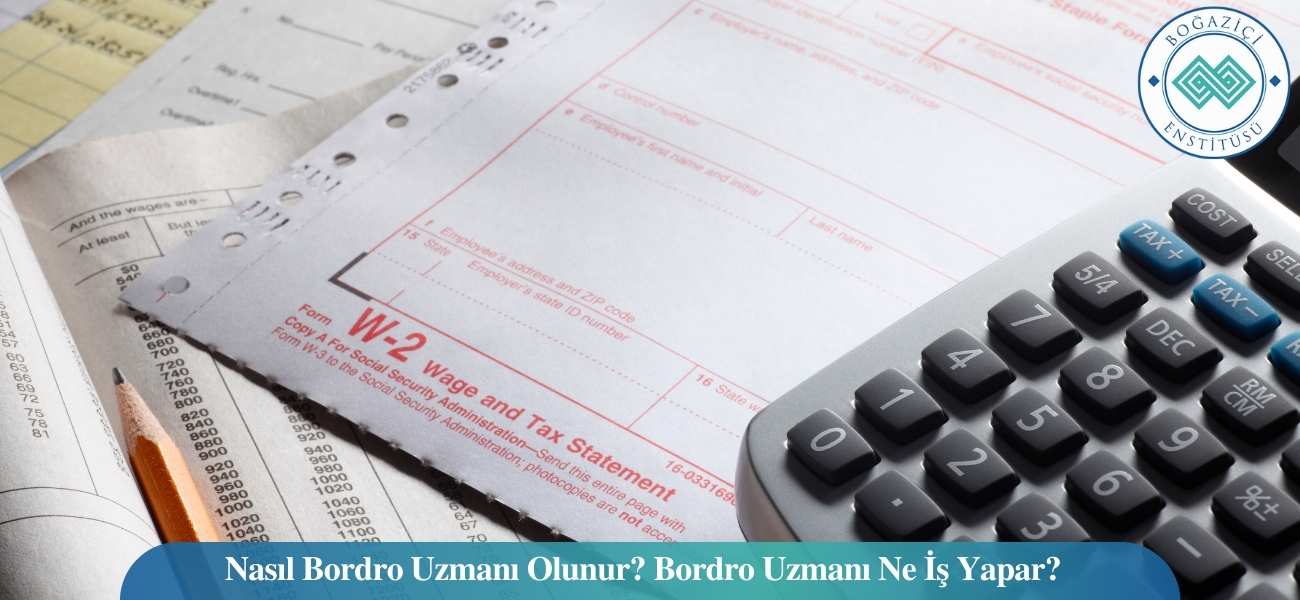 Nasıl Bordro Uzmanı Olunur? Bordro Uzmanı Ne İş Yapar?
