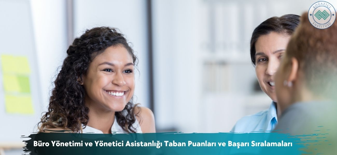 Büro Yönetimi ve Yönetici Asistanlığı 2025 Taban Puanları 