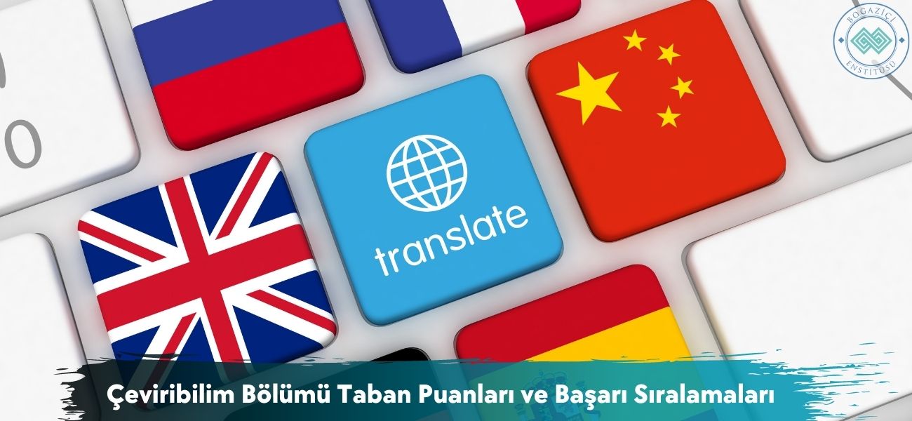 Çeviribilim Bölümü 2025 Taban Puanları ve Başarı Sıralamaları