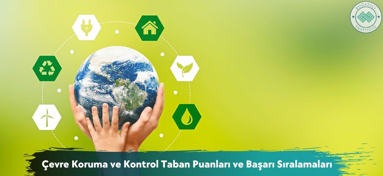 Çevre Koruma ve Kontrol 2025 Taban Puanları ve Sıralamaları