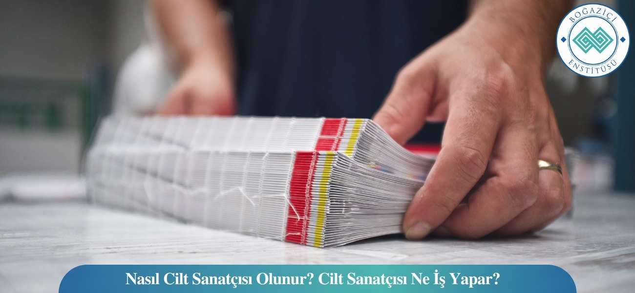 Nasıl Cilt Sanatçısı Olunur? Cilt Sanatçısı Ne İş Yapar?