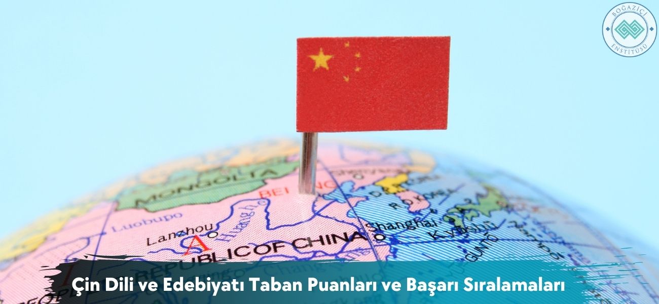 Çin Dili ve Edebiyatı 2025 Taban Puanları ve Başarı Sıralamaları