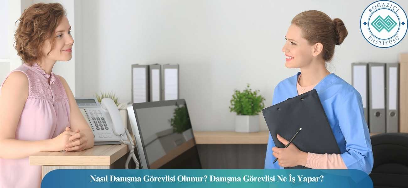 Nasıl Danışma Görevlisi Olunur? Danışma Görevlisi Ne İş Yapar?