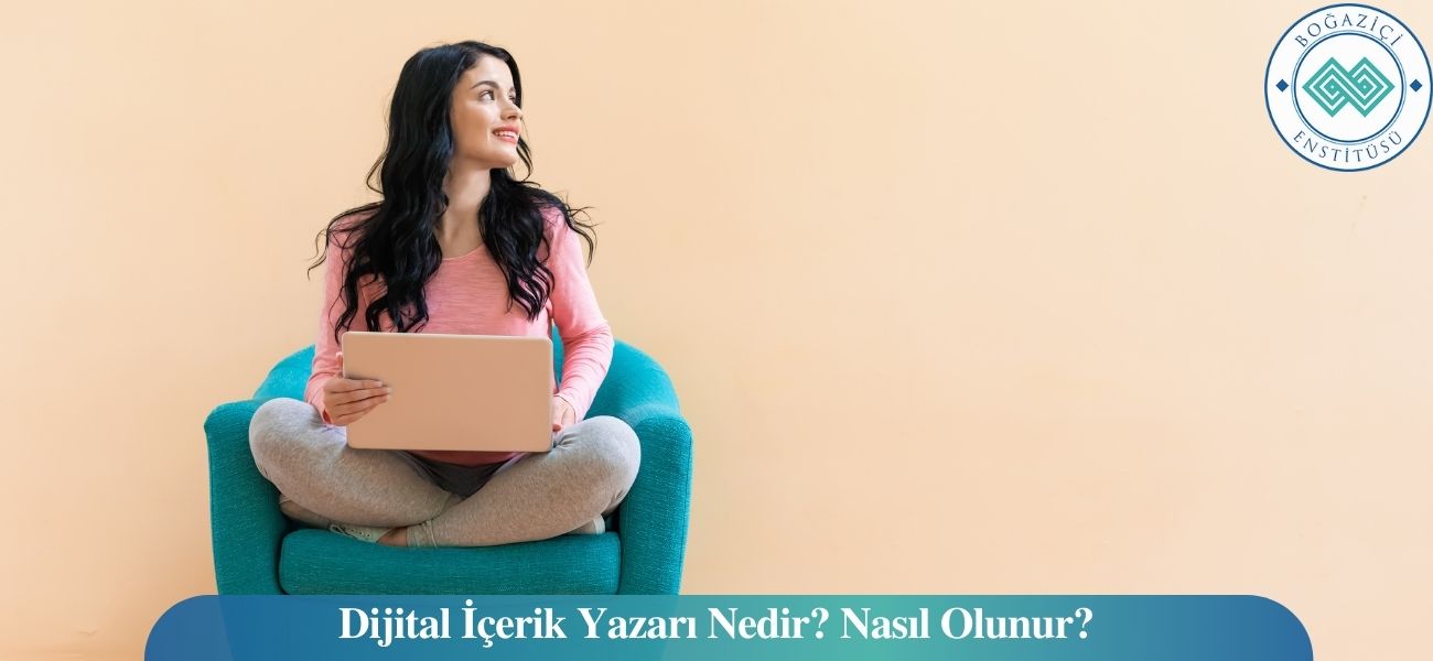 Dijital İçerik Yazarı Nedir? Nasıl Olunur?
