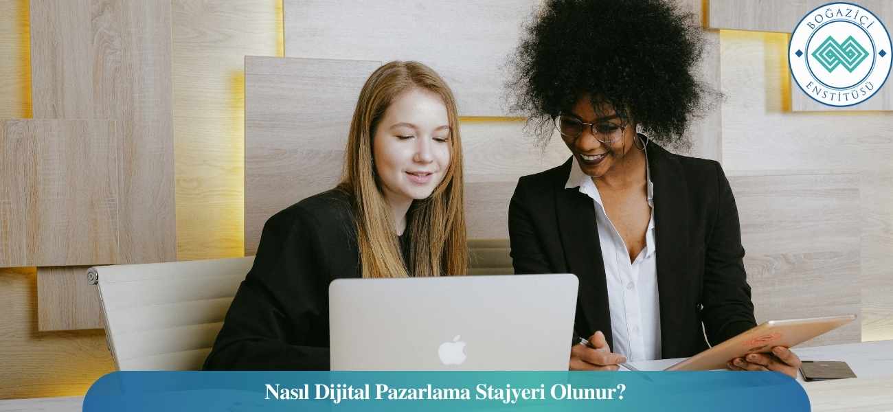 Nasıl Dijital Pazarlama Stajyeri Olunur? Dijital Pazarlama Stajyeri Ne İş Yapar?