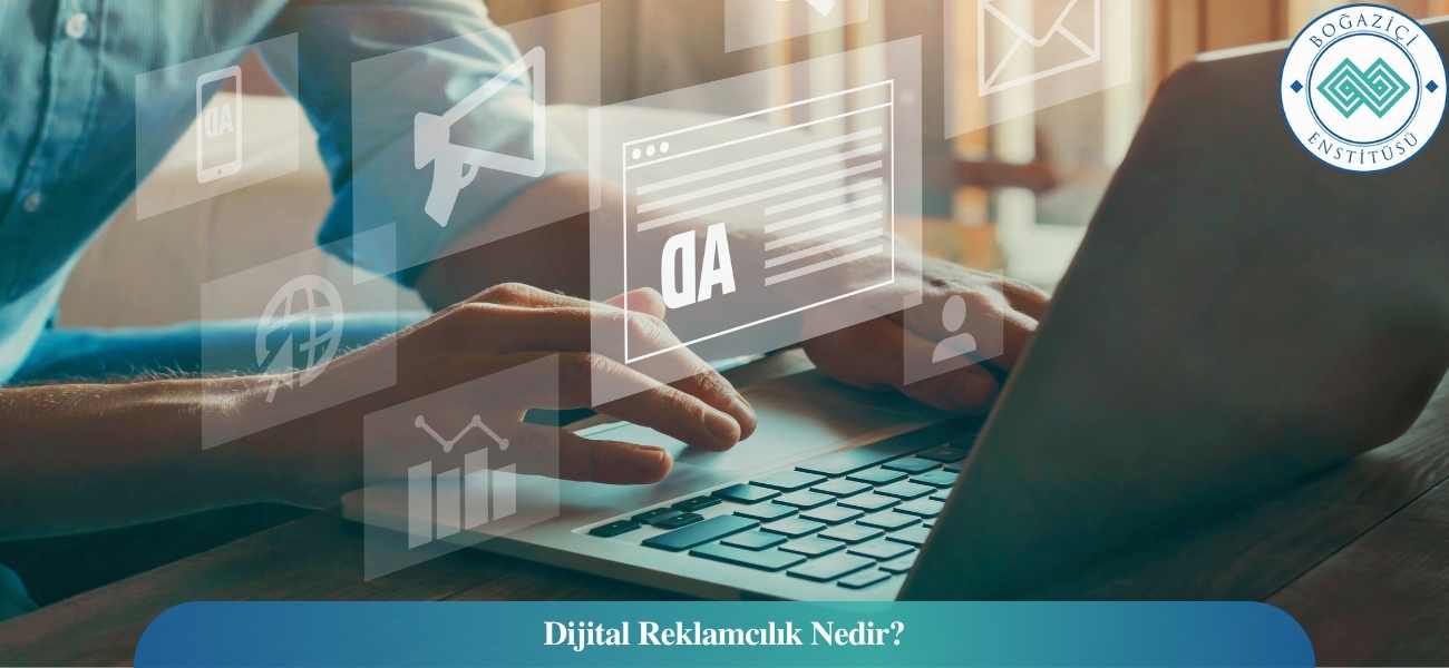 Dijital Reklamcılık Nedir?