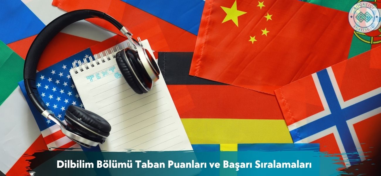 Dilbilim Bölümü 2025 Taban Puanları ve Başarı Sıralamaları