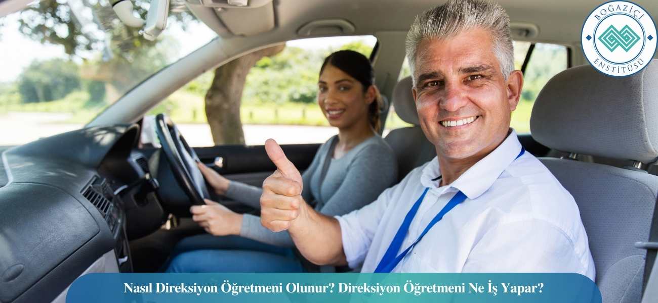 Nasıl Direksiyon Öğretmeni Olunur? Direksiyon Öğretmeni Ne İş Yapar?