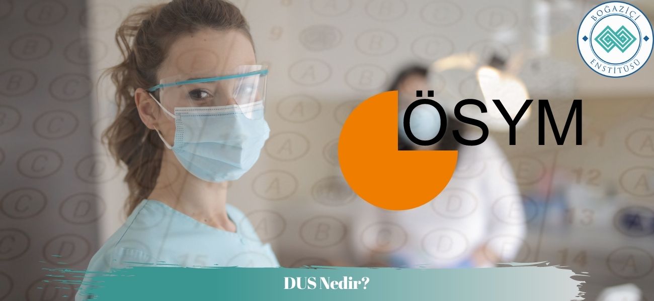 DUS Nedir? DUS Başvurusu Nasıl Yapılır? 2025 DUS Ne Zaman?