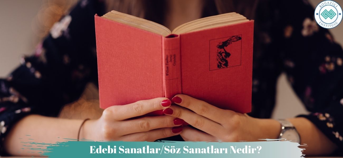 Edebi Sanatlar/Söz Sanatları Nedir?