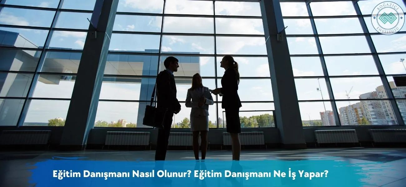 Eğitim Danışmanı Nasıl Olunur? Eğitim Danışmanı Ne İş Yapar?