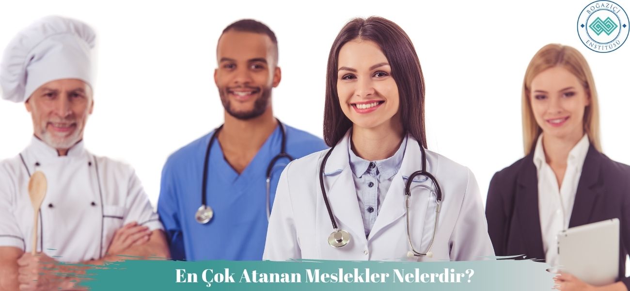 En Çok Atanan Meslekler ve Ataması Yüksek Bölümler