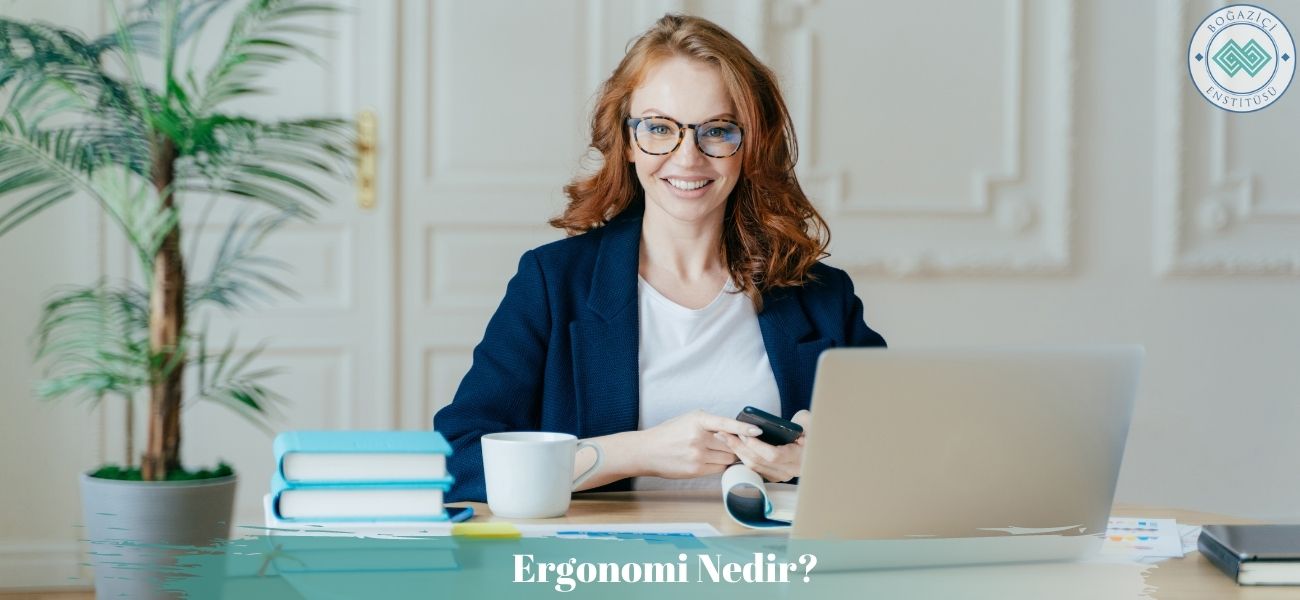 Ergonomi Nedir?