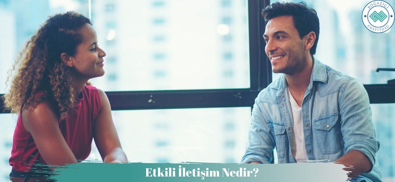 Etkili İletişim Nedir?