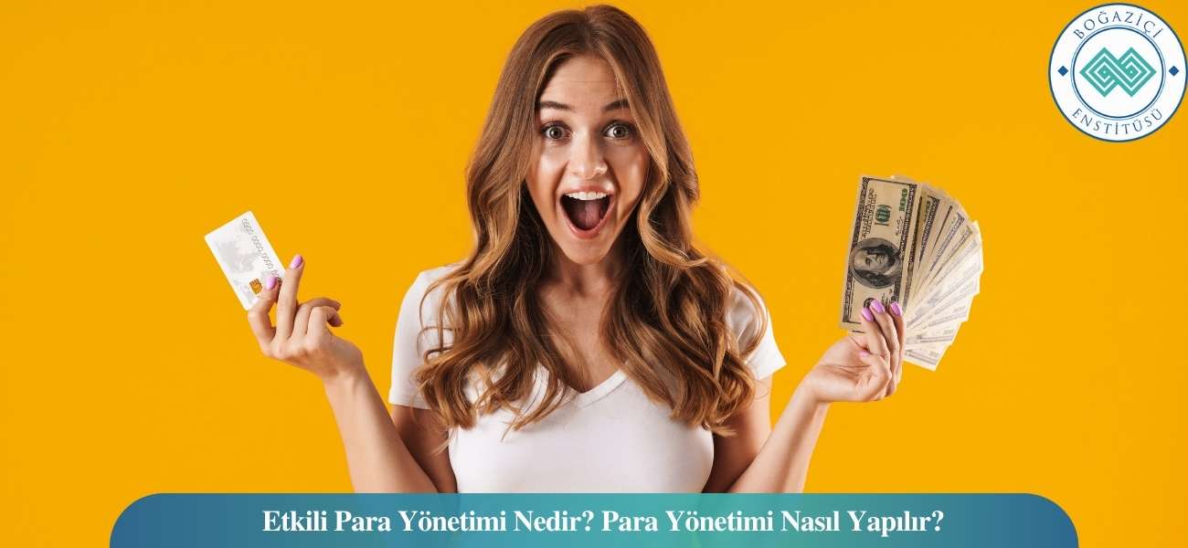 Etkili Para Yönetimi Nedir? Para Yönetimi Nasıl Yapılır?