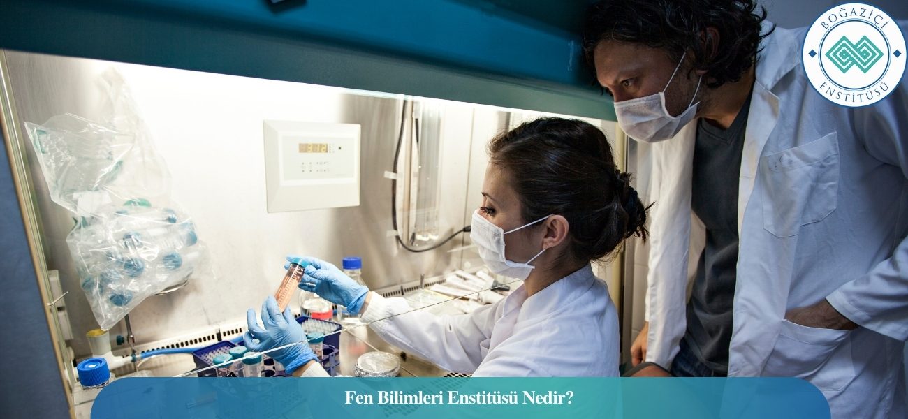 Fen Bilimleri Enstitüsü Nedir?