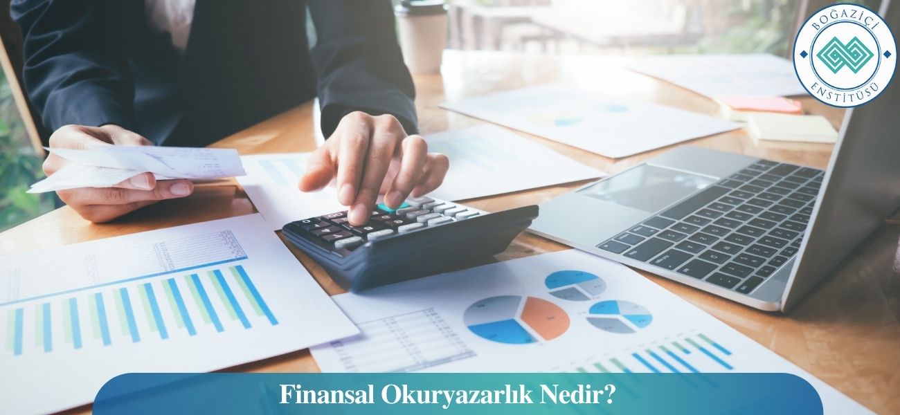 Finansal Okuryazarlık Nedir? Nasıl Öğrenilir?