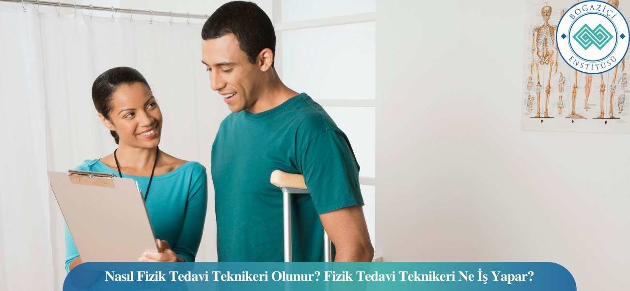 Nasıl Fizik Tedavi Teknikeri Olunur? Fizik Tedavi Teknikeri Ne İş Yapar?