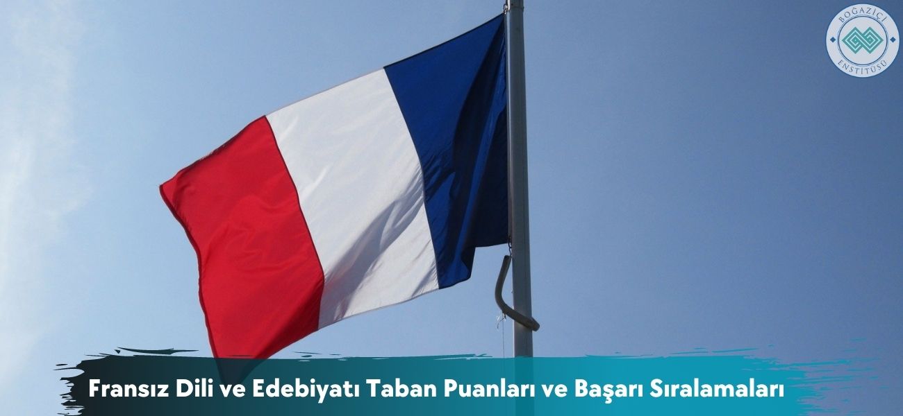 Fransız Dili ve Edebiyatı 2021 Taban Puanları ve Sıralamaları Fransız Dili ve Edebiyatı 2021 Taban Puanları ve Sıralamaları
