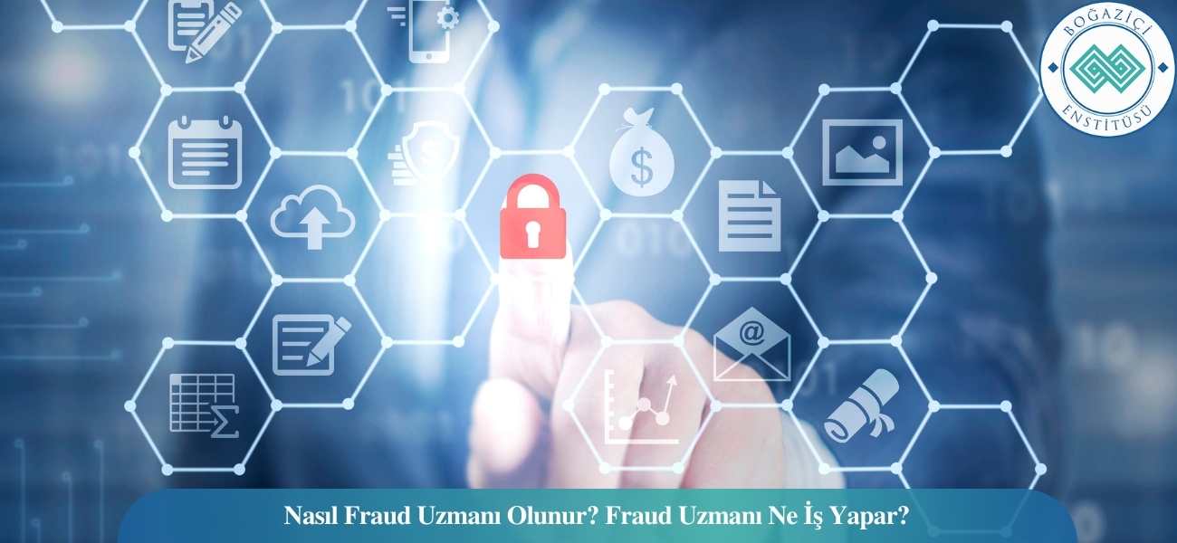 Nasıl Fraud Uzmanı Olunur? Fraud Uzmanı Ne İş Yapar?
