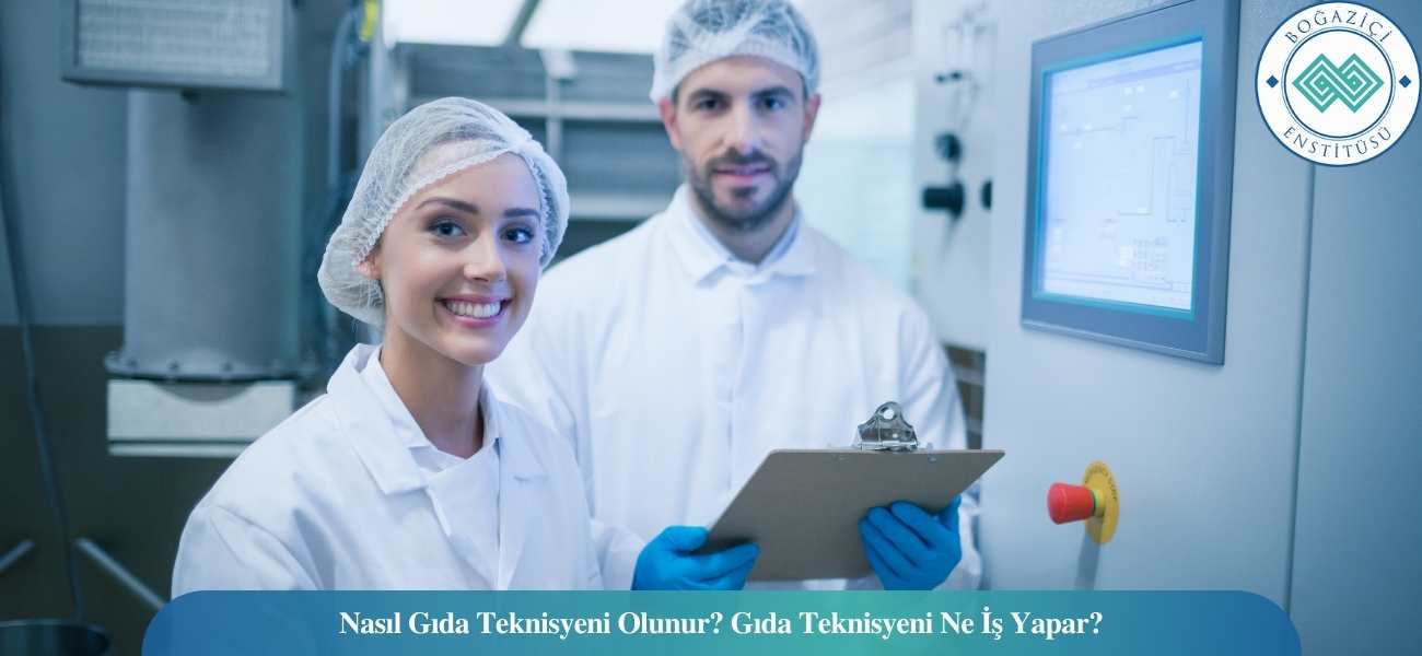 Nasıl Gıda Teknisyeni Olunur? Gıda Teknisyeni Ne İş Yapar?