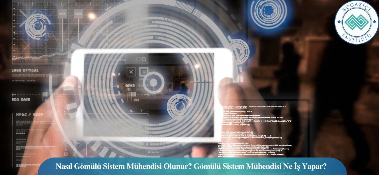 Nasıl Gömülü Sistem Mühendisi Olunur? Gömülü Sistem Mühendisi Ne İş Yapar?
