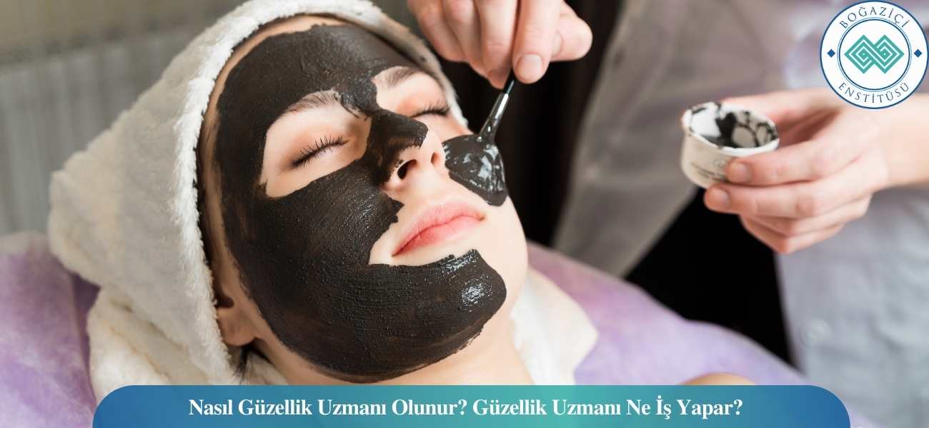 Güzellik Uzmanı Nasıl Olunur? Ne İş Yapar? Maaşları Ne Kadar?