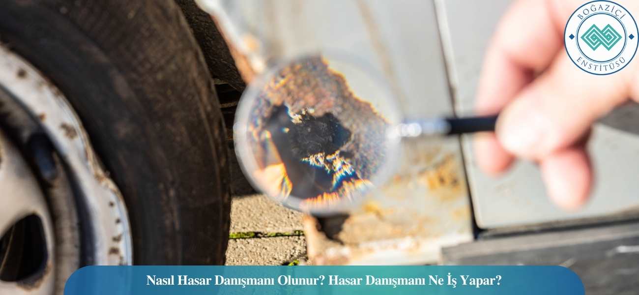 Nasıl Hasar Danışmanı Olunur? Hasar Danışmanı Ne İş Yapar?