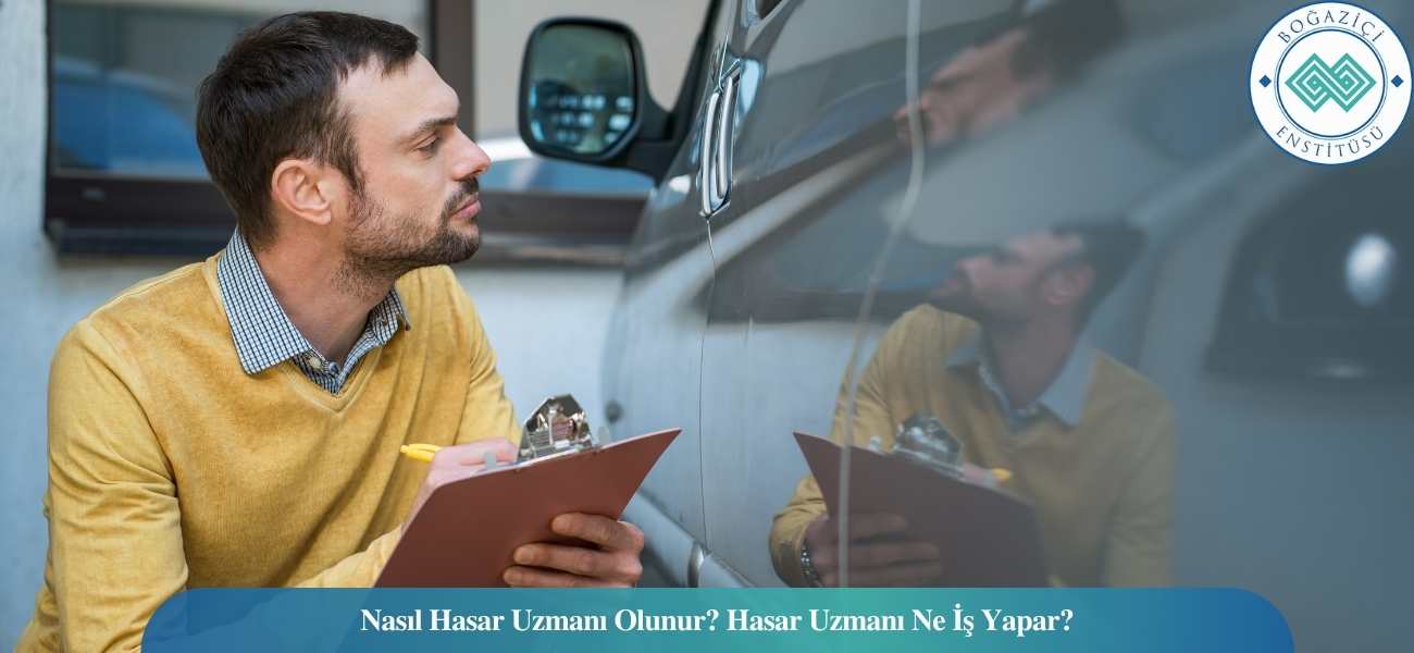 Nasıl Hasar Uzmanı Olunur? Hasar Uzmanı Ne İş Yapar?