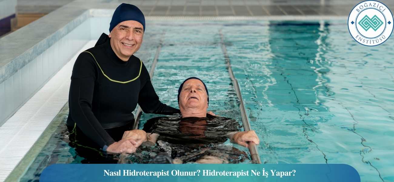 Nasıl Hidroterapist Olunur? Hidroterapist Ne İş Yapar?