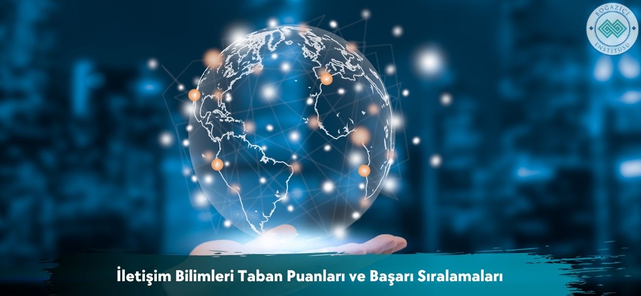 İletişim Bilimleri 2025 Taban Puanları ve Başarı Sıralamaları İletişim Bilimleri 2025 Taban Puanları ve Başarı Sıralamaları