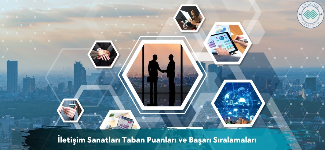 İletişim Sanatları 2025 Taban Puanları ve Başarı Sıralamaları İletişim Sanatları 2025 Taban Puanları ve Başarı Sıralamaları