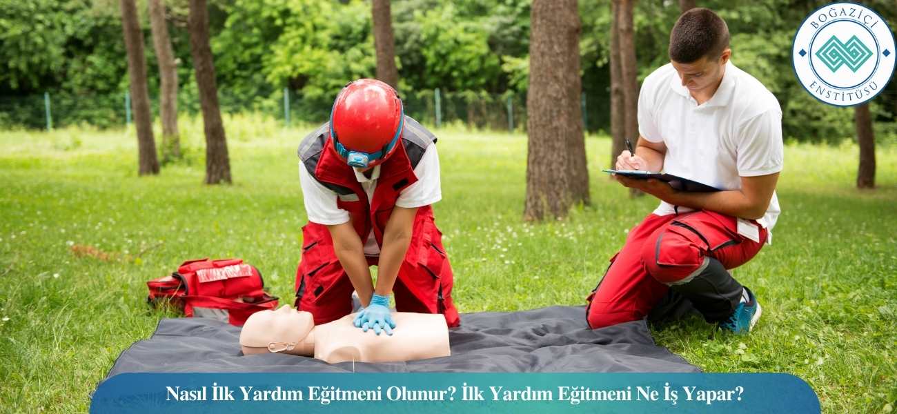 Nasıl İlk Yardım Eğitmeni Olunur? İlk Yardım Eğitmeni Ne İş Yapar?