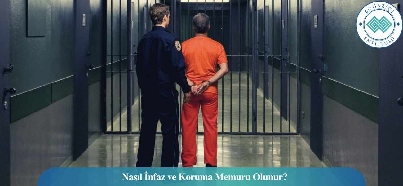 İnfaz ve Koruma Memuru Nasıl Olunur?