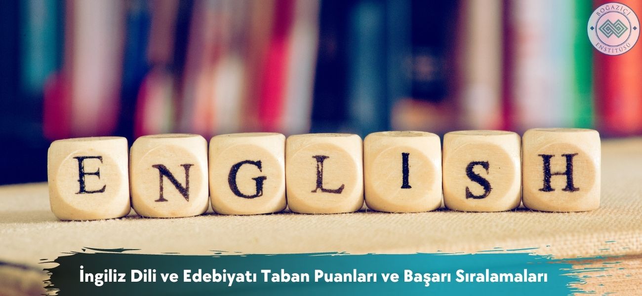 İngiliz Dili ve Edebiyatı 2025 Taban Puanları ve Sıralamaları İngiliz Dili ve Edebiyatı 2025 Taban Puanları ve Sıralamaları