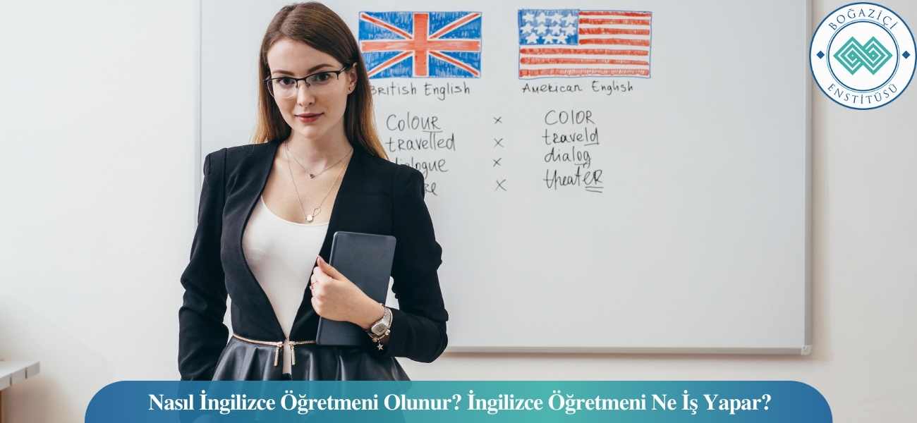 İngilizce Öğretmeni Nasıl Olunur? Ne İş Yapar? Maaşları Ne Kadar?